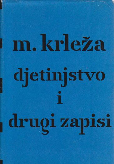Djetinjstvo 1902-03 i drugi zapisi - Miroslav Krleža