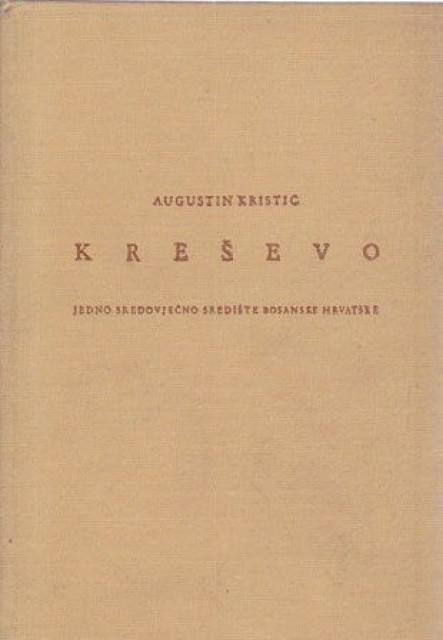 Kreševo, obrtni, građanski i narodni život - Augustin Kristić (1941)