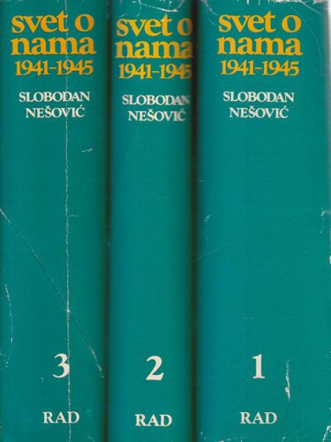 Svet o nama 1941-1945, knj. 1-3 - Slobodan Nešović