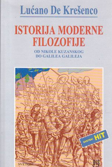 Istorija moderne filozofije (od Nikole Kuzanskog do Galilea Galileja) - Lucano de Kresenco