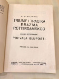 Erazmo Roterdamski : Pohvala gluposti / Stefan Cvajg: Triumf i tragika Erazma Roterdamskog (1936)