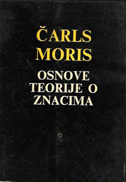 Osnove teorije o znacima - Čarls Moris