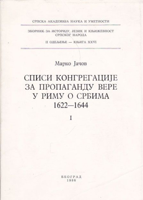 Spisi kongregacije za propagandu vere u Rimu o Srbima 1622-1644 I - Marko Jačov
