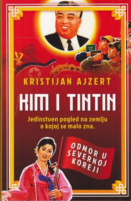 Kim i Tintin, odmor u Severnoj Koreji - Kristijan Ajzert