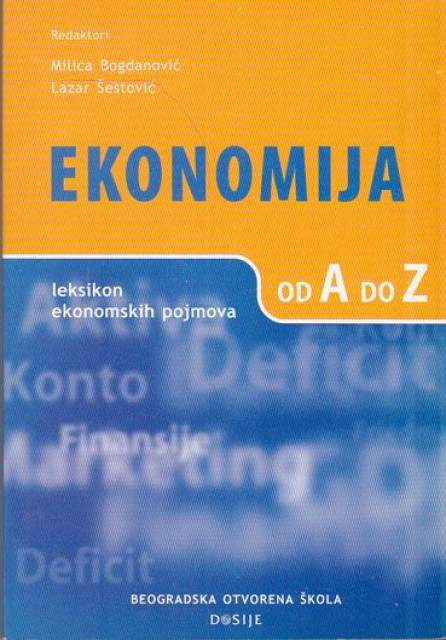 Ekonomija od A do Z, leksikon ekonomskih pojmova - Milica Bogdanović, Lazar Šestović