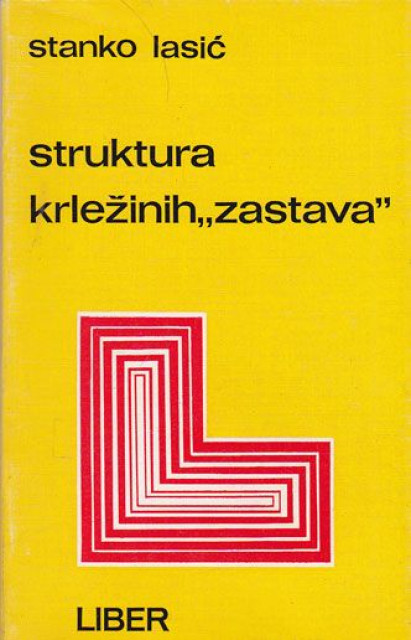 Struktura Krležinih "Zastava" - Stanko Lasić