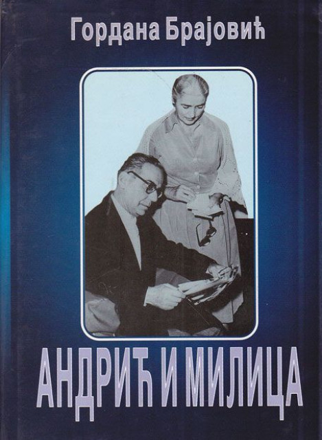 Andrić i Milica, ljubavna biografija - Gordana Brajović