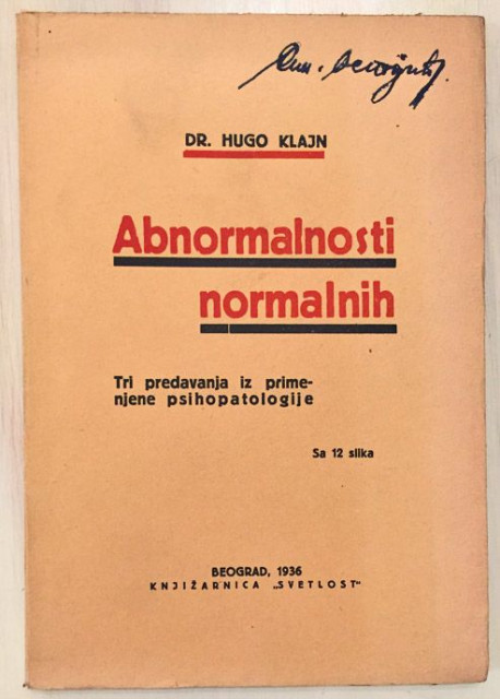 Abnormalnosti normalnih : tri predavanja iz primenjene psihopatologije - Hugo Klajn (1936)