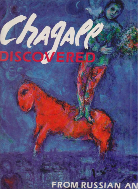 Chagall Discovered: From Russian and Private Collections - Irina Antonova, Andrei Voznesensky, Marina Bessonova