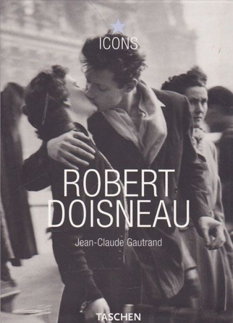 Icons* Robert Doisneau 1912-1994 - Jean-Claude Gautrand
