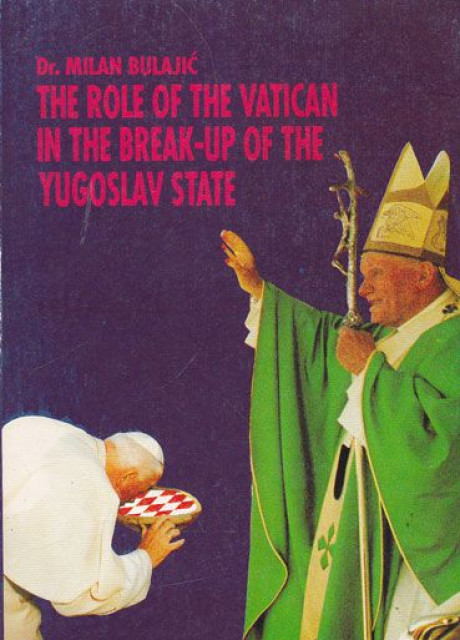 The role of the Vatican in the break-up of the Yugoslav state - Dr Milan Bulajić