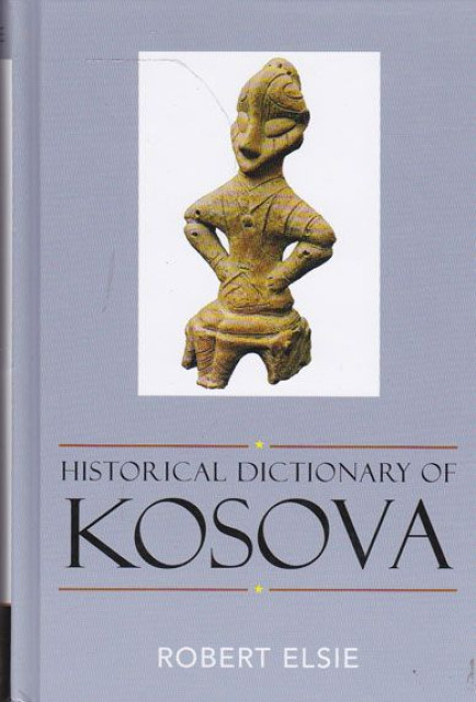Historical dictionary of Kosova - Robert Elsie