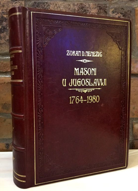 Zoran Nenezić : Masoni u Jugoslaviji 1764-1980 : Pregled istorije Slobodnog zidarstva u Jugoslaviji (kožni povez)