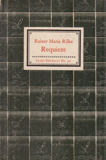 Requiem - Rainer Maria Rilke (1940)
