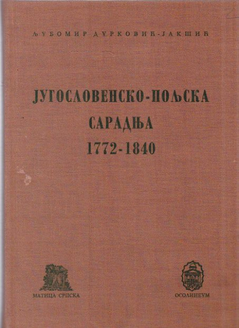 Jugoslovensko-poljska saradnja 1772-1840 - Ljubomir Durković-Jakšić