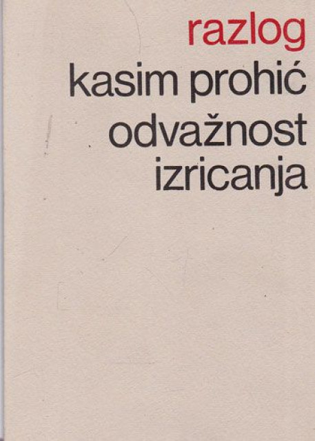 Odvažnost izricanja, fenomenologija životnih formi - Kasim Prohić