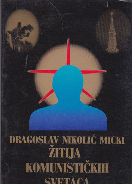 Žitija komunističkih svetaca - Dragoslav Nikolić Micki