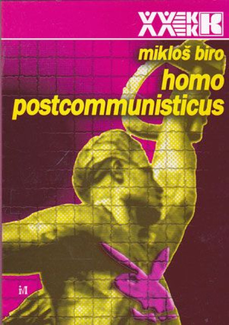 Homo postcommunisticus - Mikloš Biro
