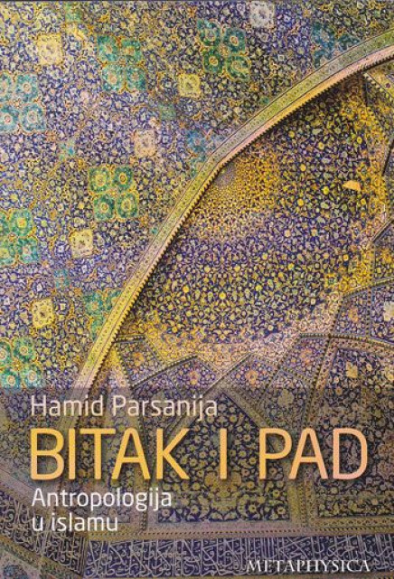 Bitak i pad, antropologija u islamu - Hamid Parsanija