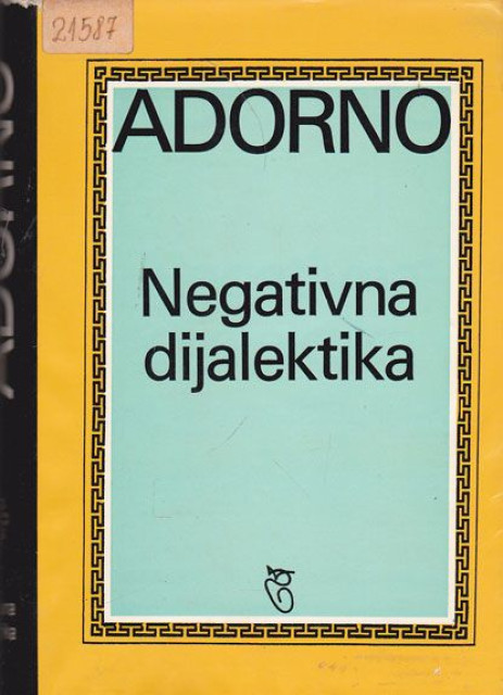 Negativna dijalektika - Teodor Adorno