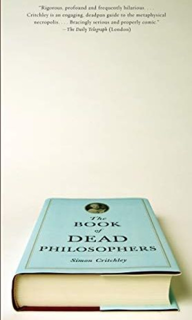 The Book of Dead Philosophers - Simon Critchley