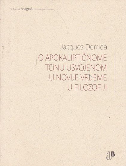 O apokaliptičnome tonu usvojenom u novije vrijeme u filozofiji - Jaques Derrida / Žak Derida