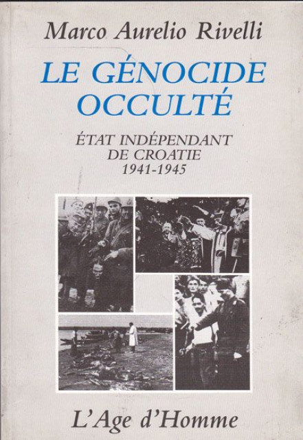 Le Génocide occulté : Etat indépendant de Croatie, 1941-1945 - Marco Aurelio Rivelli