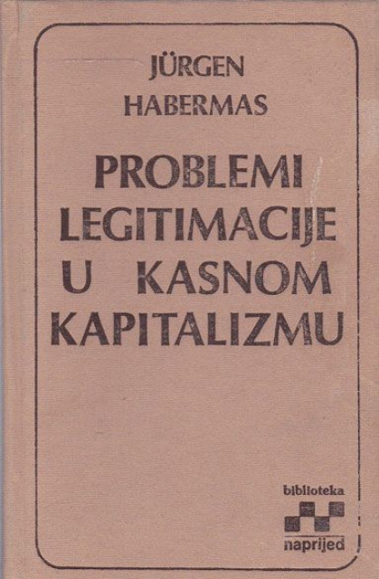 Problemi legitimacije u kasnom kapitalizmu - Jirgen Habermas
