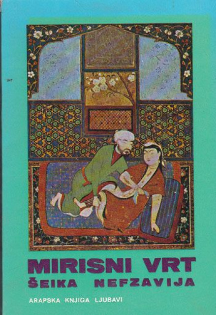 Mirisni vrt seika Nefzavija - Arapska knjiga ljubavi