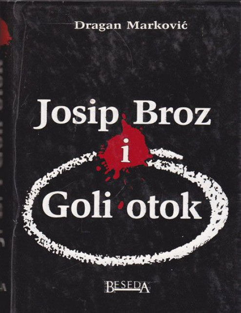 Josip Broz i Goli otok - Dragan Marković