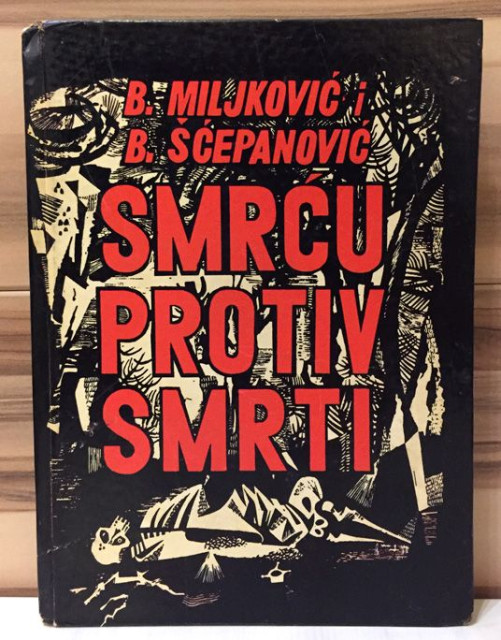 Smrću protiv smrti - Branko Miljković, Blažo Šćepanović (1959)