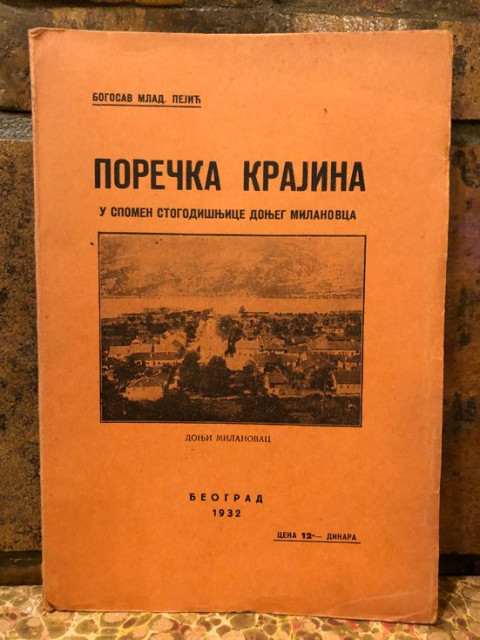 Porečka krajina, u spomen stogodišnjice Donjeg Milanovca - Bogosav Mlad. Pejić (1932) Porečka krajina, u spomen stogodišnjice Donjeg Milanovca - Bogosav Mlad. Pejić (1932)