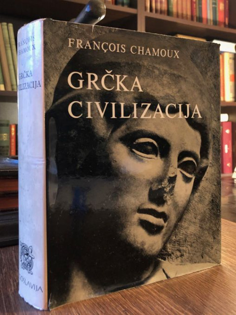 Grčka civilizacija u arhajsko i klasično doba - Francois Chamoux