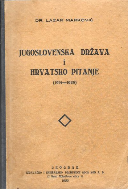 Jugoslovenska država i hrvatsko pitanje 1914-1929 - Lazar Marković (1935)