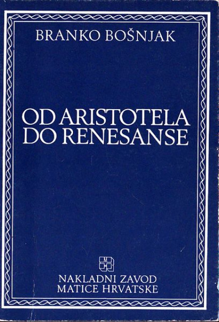Filozofija od Aristotela do renesanse - Branko Bošnjak
