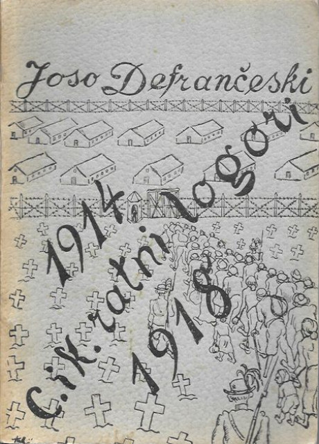 C. i Kr. ratni logori 1914-1918 - Joso Defrančeski (1937)