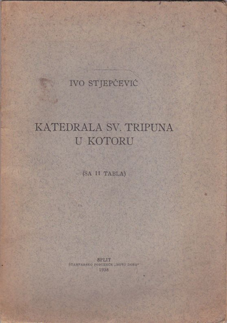Katedrala Sv. Tripuna u Kotoru - Ivo Stjepčević (1938) Katedrala Sv. Tripuna u Kotoru - Ivo Stjepčević (1938)