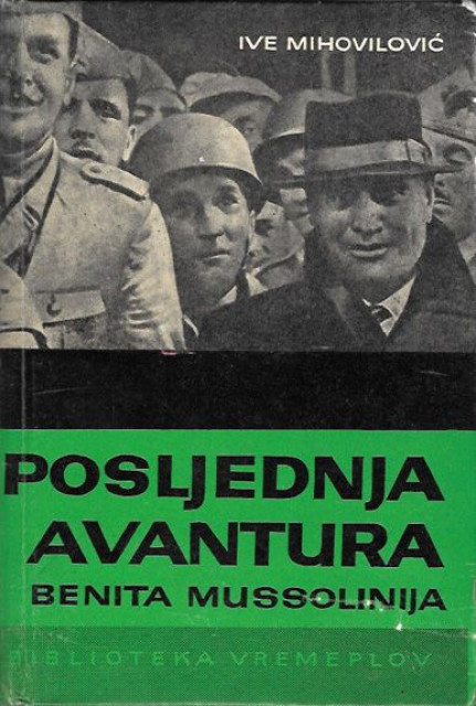 Posljednja avantura Benita Mussolinija - Ive Mihovilović