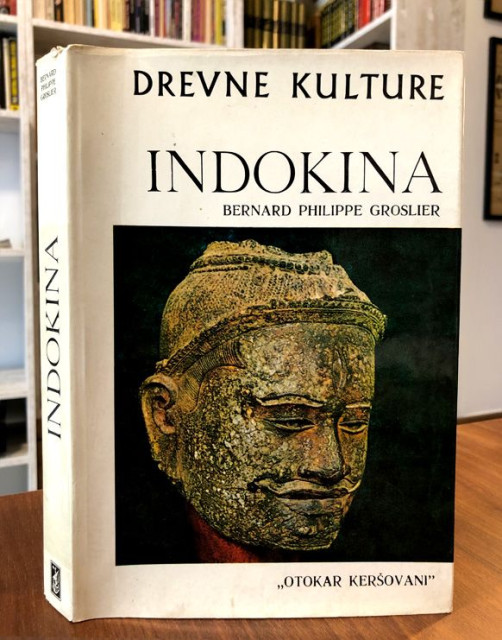 Drevne kulture: Indokina - Bernard Philippe Groslier