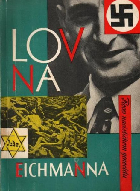 Lov na Eichmanna (Adolf Ajhman) - Proces nacističkom genocidu