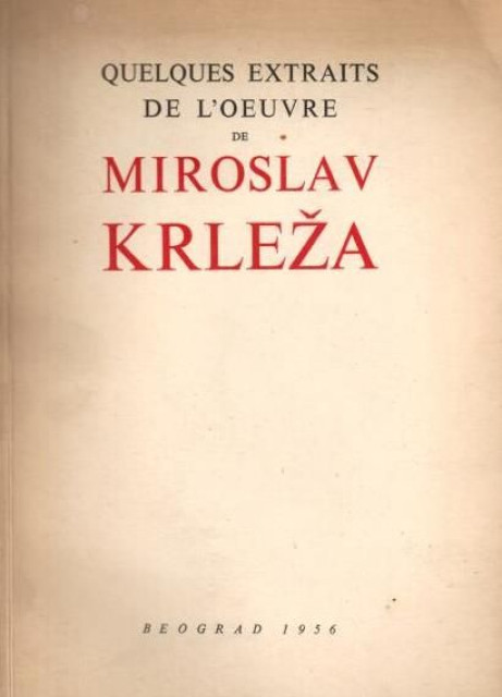 Quelques extraits de l`oeuvre de Miroslav Krleža - predgovor Marko Ristić (1956)