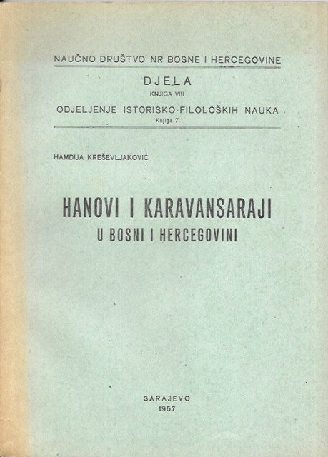 Hanovi i karavansaraji u Bosni i Hercegovini - Hamdija Kreševljaković