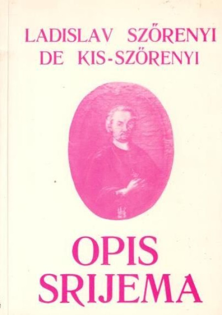 Opis Srijema. Ladislav Szorenyi, De Kis-Szorenyi