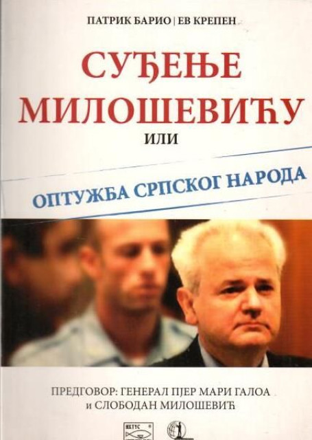 Sudjenje Milosevicu ili optuzba srpskog naroda - Patrik Bario, Ev Krepen