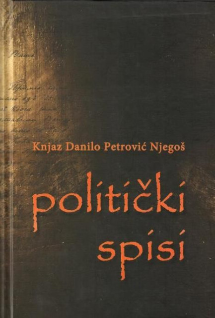 Politički spisi - Knjaz Danilo Petrović Njegoš