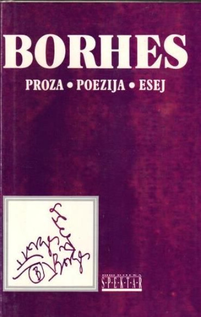 Proza, poezija, esej - Horhe Luis Borhes