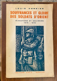 Souffrances et Gloire des Soldats D&#039;orient. Evocations et Souvenirs 1915-1919 - Louis Cordier (Luj Kordije)