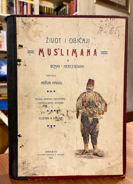 Život i običaji muslimana u Bosni i Hercegovini - Antun Hangi (1907)
