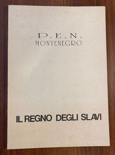 Il Regno degli Slavi - editor Pavle Mijovic, P.E.N. Montenegro Il Regno degli Slavi - editor Pavle Mijovic, P.E.N. Montenegro