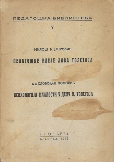 Pedagoske ideje Lava Tolstoja - Milos B. Jankovic; Psihologija mladosti u delu L. Tolstoja - Slobodan Popovic